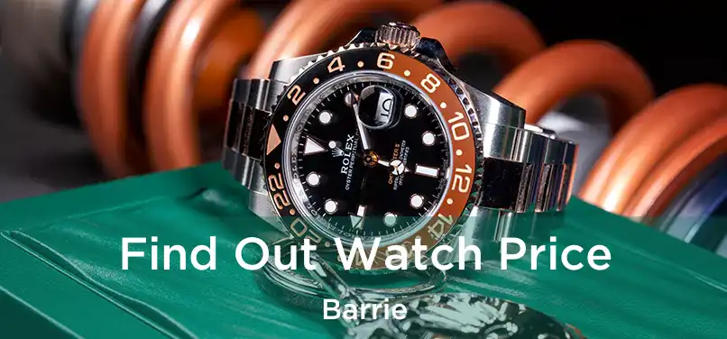 Find Out Watch Price Barrie
