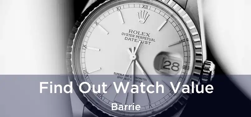  Find Out Watch Value Barrie