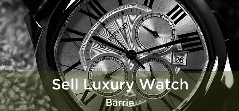  Sell Luxury Watch Barrie