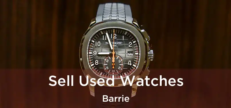  Sell Used Watches Barrie