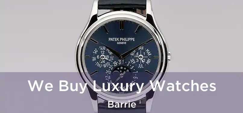  We Buy Luxury Watches Barrie